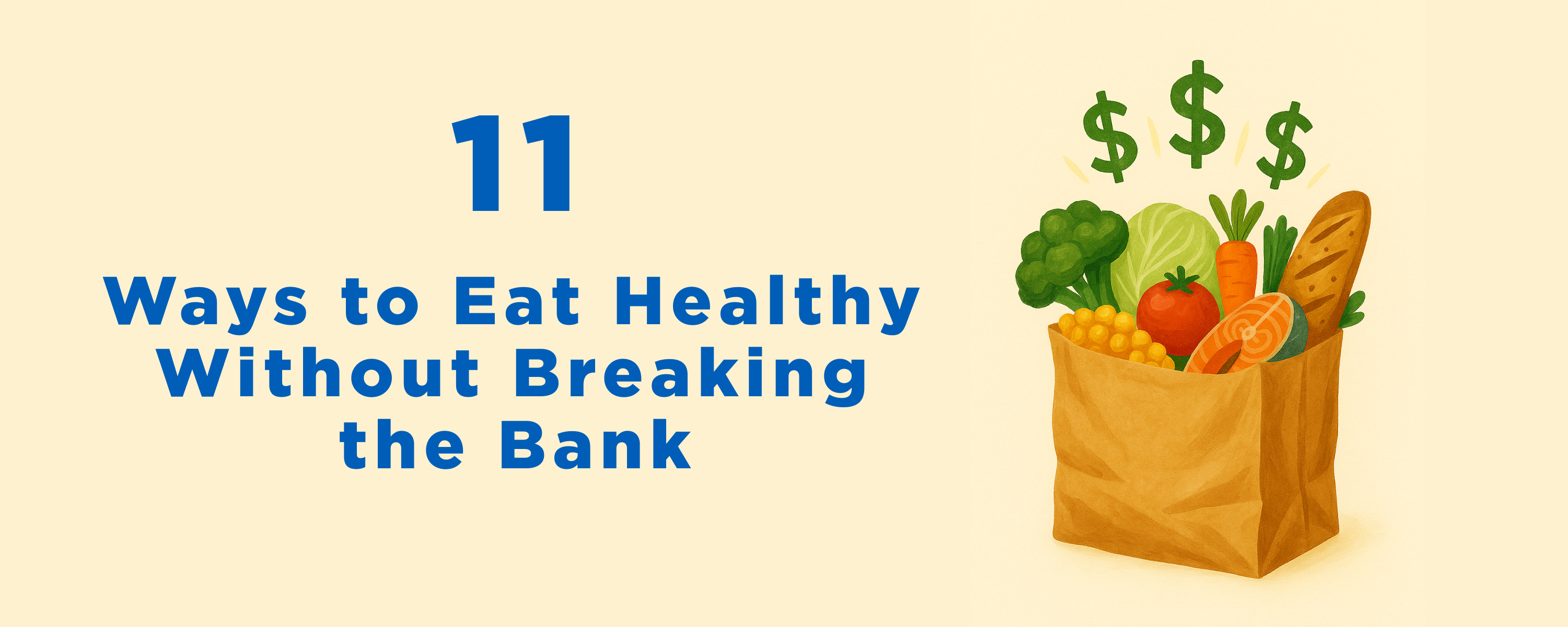Healthy Eating on a Budget – 11 Ways to Eat Healthy Without Breaking the Bank