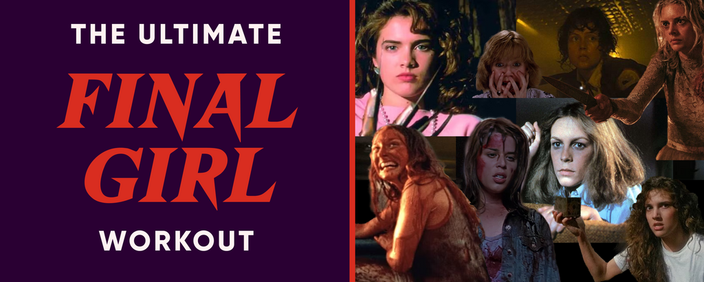 The Ultimate Final Girl Workout